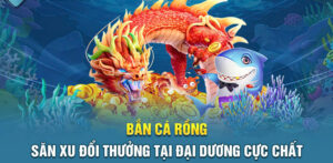 ban-ca-rong-doi-thuong-banca30